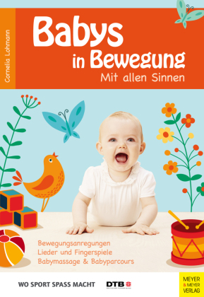 Babys in Bewegung - Mit allen Sinnen