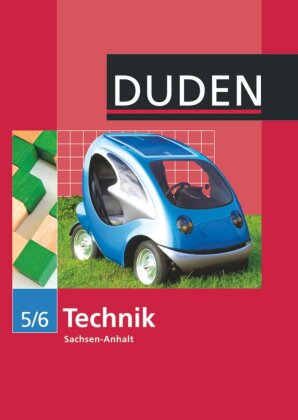 Duden Technik - Sekundarschule Sachsen-Anhalt - Ausgabe ab 2010 - 5./6. Schuljahr