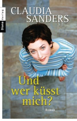 Und wer küsst mich?