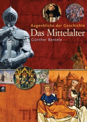 Augenblicke der Geschichte - Das Mittelalter. Bd.1