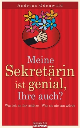 Meine Sekretärin ist genial, Ihre auch?
