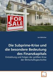 Die Subprime-Krise und die besondere Bedeutung des Finanzkapitals