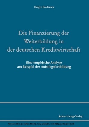 Die Finanzierung der Weiterbildung in der deutschen Kreditwirtschaft - Eine empirische Analyse am Beispiel der Aufstiegsfortbildung