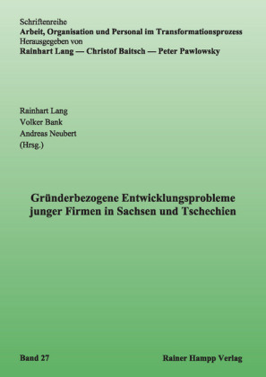 Gründerbezogene Entwicklungsprobleme junger Firmen in Sachsen und Tschechien