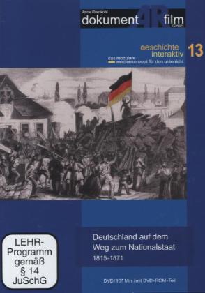 Deutschland auf dem Weg zum Nationalstaat 1815-1871, 1 DVD m. DVD-ROM-Teil