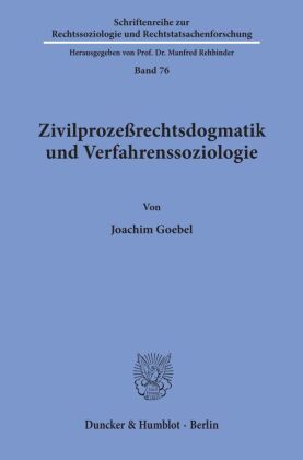 Zivilprozeßrechtsdogmatik und Verfahrenssoziologie.