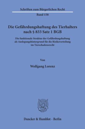 Die Gefährdungshaftung des Tierhalters nach 833 Satz 1 BGB.
