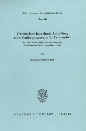 Verbraucherschutz durch Ausbildung eines Sonderprivatrechts f�...