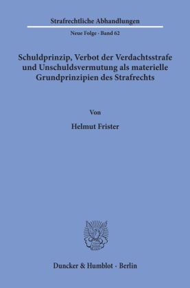 Schuldprinzip, Verbot der Verdachtsstrafe und Unschuldsvermutu...