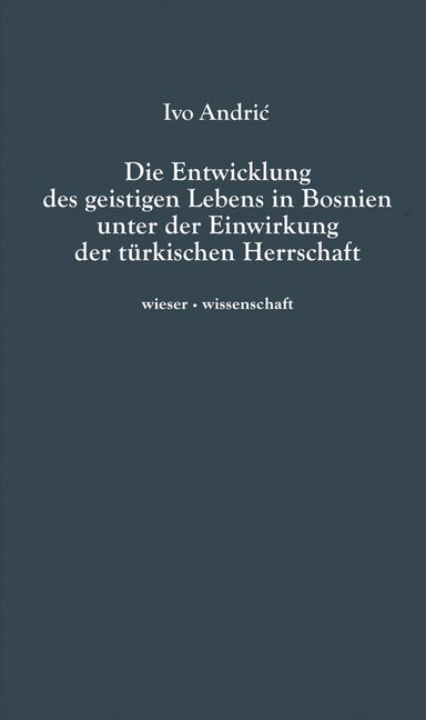 Die Entwicklung des geistigen Lebens in Bosnien unter der Einwirkung der türkischen Herrschaft main product photo