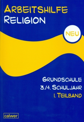 Arbeitshilfe Religion Grundschule 3./4. Schuljahr. Tl.-Bd.1
