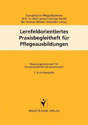 Lernfeldorientiertes Praxisbegleitheft für Pflegeausbildungen. Bd.3