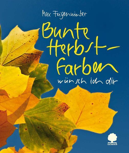 Bunte Herbstfarben wünsch ich dir main product photo