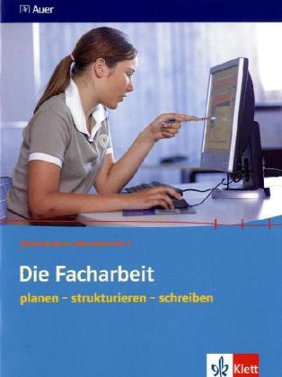 Die Facharbeit. planen - strukturieren - schreiben