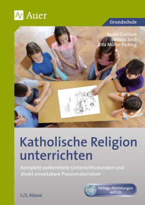 Katholische Religion unterrichten, Klasse 1/2, m. 1 Beilage
