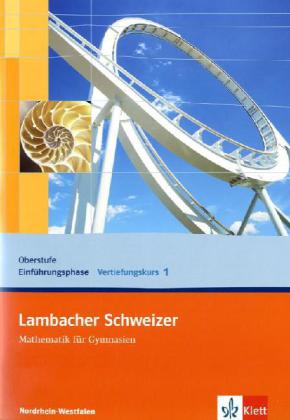 Lambacher Schweizer Mathematik Vertiefungskurs 1 Einführungsphase. Ausgabe Nordrhein-Westfalen. H.1