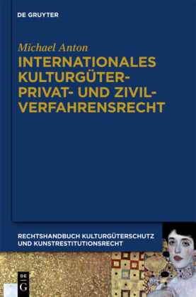 Internationales Kulturgüterprivat- und Zivilverfahrensrecht