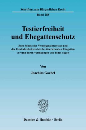 Testierfreiheit und Ehegattenschutz.