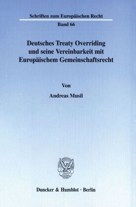 Deutsches Treaty Overriding und seine Vereinbarkeit mit Europ�...
