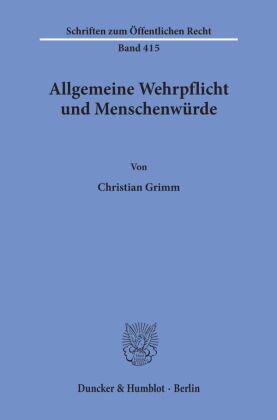Allgemeine Wehrpflicht und Menschenwürde.