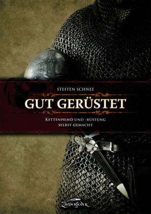 Gut gerüstet - Kettenhemd und -rüstung selbst gemacht