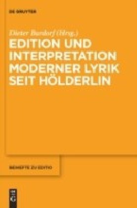 Edition und Interpretation moderner Lyrik seit Hölderlin
