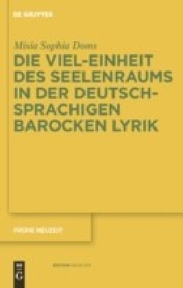 Die Viel-Einheit des Seelenraums in der deutschsprachigen barocken Lyrik