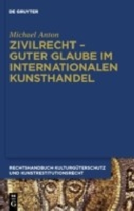 Zivilrecht - Guter Glaube im internationalen Kunsthandel