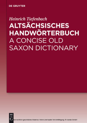 Altsächsisches Handwörterbuch / A Concise Old Saxon Dictionary