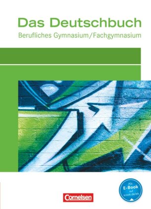 Das Deutschbuch - Berufliches Gymnasium/Fachgymnasium - Ausgabe 2012