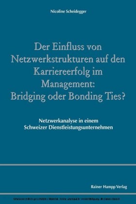 Der Einfluss von Netzwerkstrukturen auf den Karriereerfolg im Management: Bridging oder Bonding Ties?