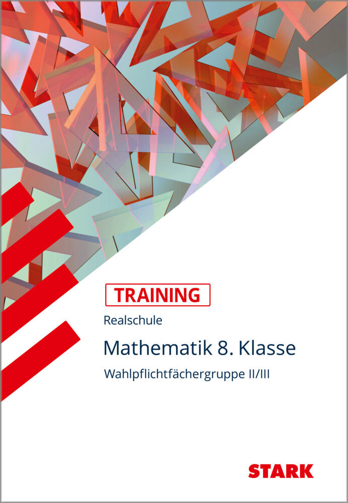 STARK Mathematik II/III 8. Klasse - Training Realschule - Grundwissen, Aufgaben und Lösungen main product photo