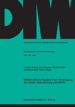 Wirtschaftliche Aspekte einer Vereinigung der Länder Brandenb...