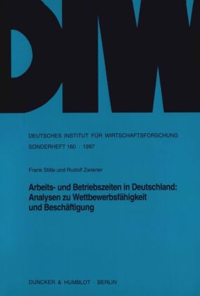 Arbeits- und Betriebszeiten in Deutschland: Analysen zu Wettbe...