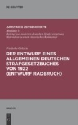 Der Entwurf eines Allgemeinen Deutschen Strafgesetzbuches von 1922 (Entwurf Radbruch)