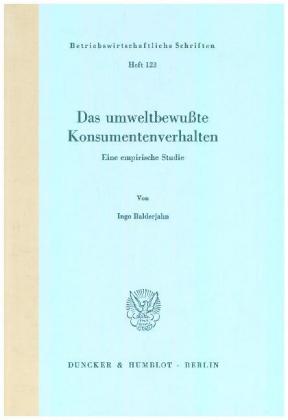 Das umweltbewußte Konsumentenverhalten.