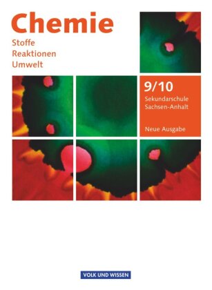 Chemie: Stoffe - Reaktionen - Umwelt (Neue Ausgabe) - Sekundarschule Sachsen-Anhalt - 9./10. Schuljahr