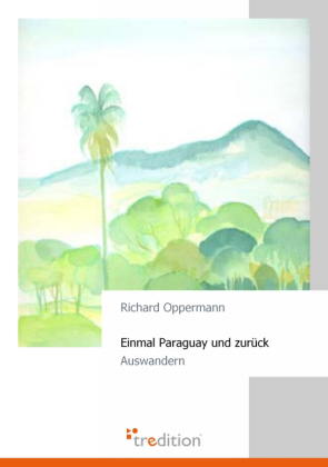 Einmal Paraguay und zurück