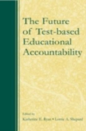 Future of Test-Based Educational Accountability