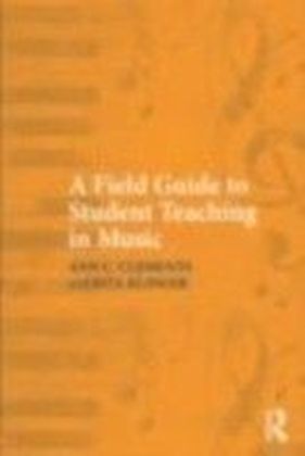 Field Guide to Student Teaching in Music