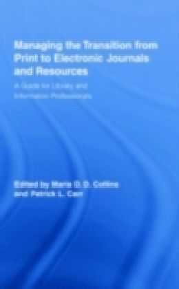 Managing the Transition from Print to Electronic Journals and Resources