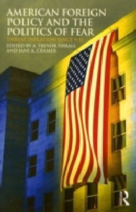 American Foreign Policy and The Politics of Fear
