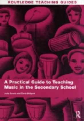 Practical Guide to Teaching Music in the Secondary School
