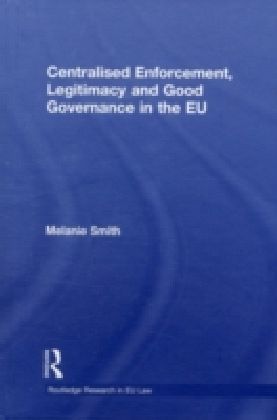 Centralised Enforcement, Legitimacy and Good Governance in the EU