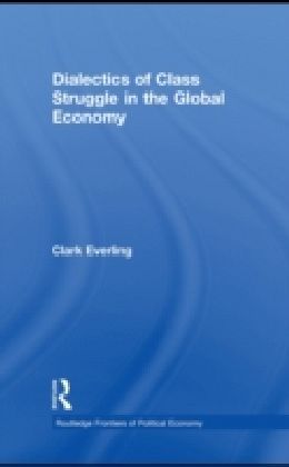 Dialectics of Class Struggle in the Global Economy