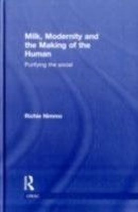 Milk, Modernity and the Making of the Human