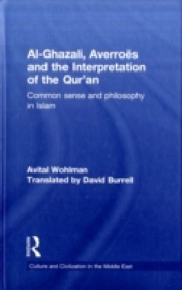Al-Ghazali, Averroes and the Interpretation of the Qur'an