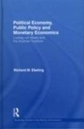 Political Economy, Public Policy and Monetary Economics