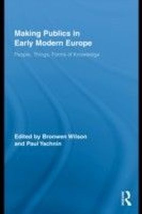 Making Publics in Early Modern Europe