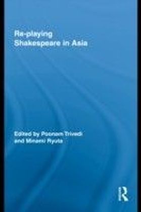 Re-playing Shakespeare in Asia